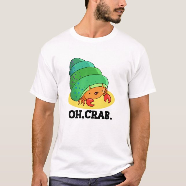 Oh Crab Funny Crab Phrase Pun T-Shirt (Vorderseite)