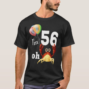 Oh Crap Ich bin 56 Jahre alt 56. Geburtstag Spaß C T-Shirt