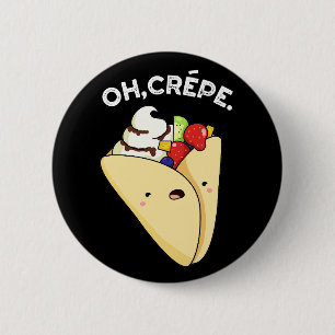 Oh Crepe Funny Food Puff Dark BG Button