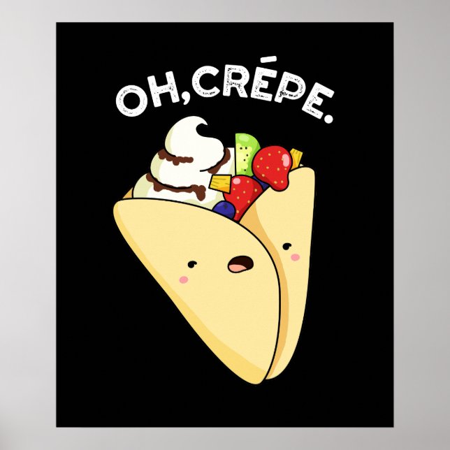Oh Crepe Funny Food Puff Dark BG Poster (Vorne)