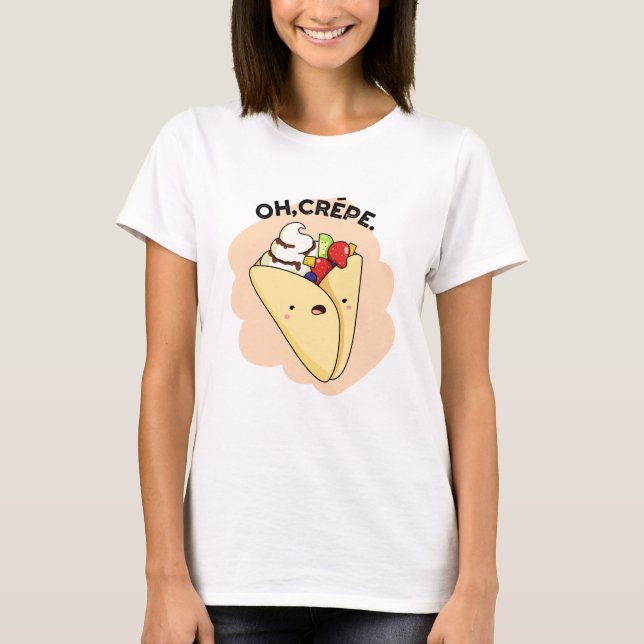 Oh Crepe Funny Food Puff T-Shirt (Vorderseite)