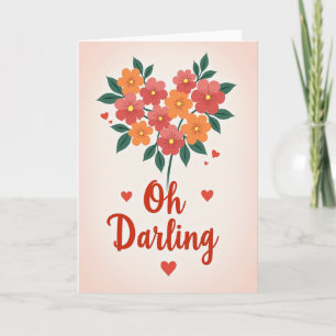 Oh Darling Blumen Herzen Karte