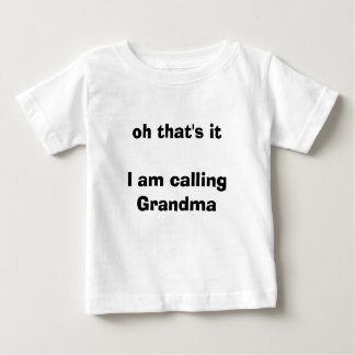 oh, das das itI ist morgens, das Großmutter anruft Baby T-shirt