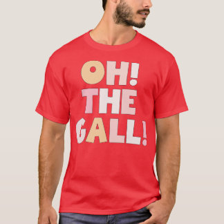Oh, das Gall T-Shirt