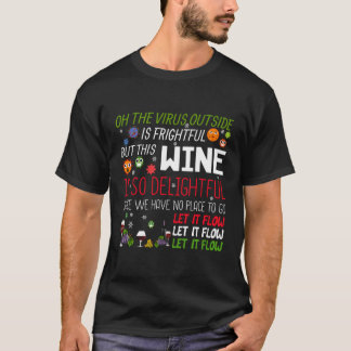 Oh, das Virus draußen ist beängstigend, aber Winer T-Shirt