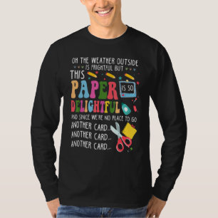 Oh, das Wetter draußen ist beängstigend, aber dies T-Shirt