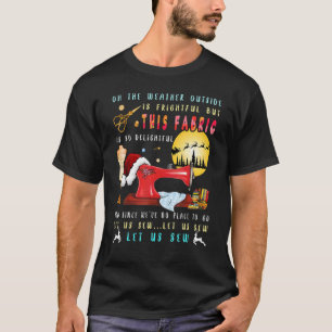 Oh, das Wetter draußen ist beängstigend, aber dies T-Shirt
