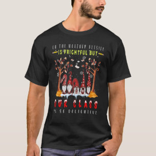 Oh, das Wetter draußen ist beängstigend, aber unse T-Shirt