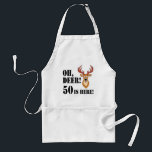 Oh Deer 50. Geburtstag Schürze<br><div class="desc">Oh,  Hirsch 50 ist hier mit einem Cartoon Hirsch. Ein tolles Design für Jäger oder Tierliebhaber,  der fünfzig Jahre alt wird. Es zeigt ein lustiges,  Cartoon Reh überrascht aussehen.</div>