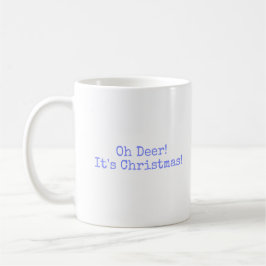 Oh Deer, es ist Weihnachts-Tasse Kaffeetasse