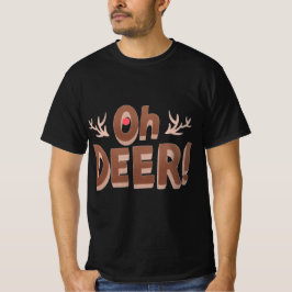 Oh, Deer! Funny Holiday T-Shirt