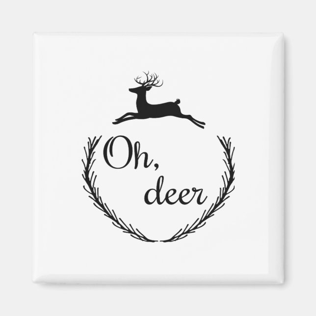Oh Deer Funny Style Design  Magnet (Vorne)