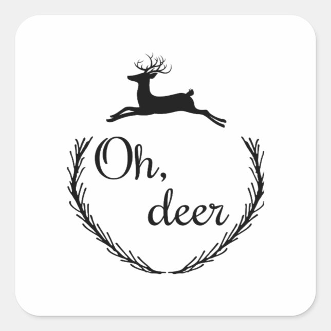 Oh Deer Funny Style Design  Quadratischer Aufkleber (Vorderseite)