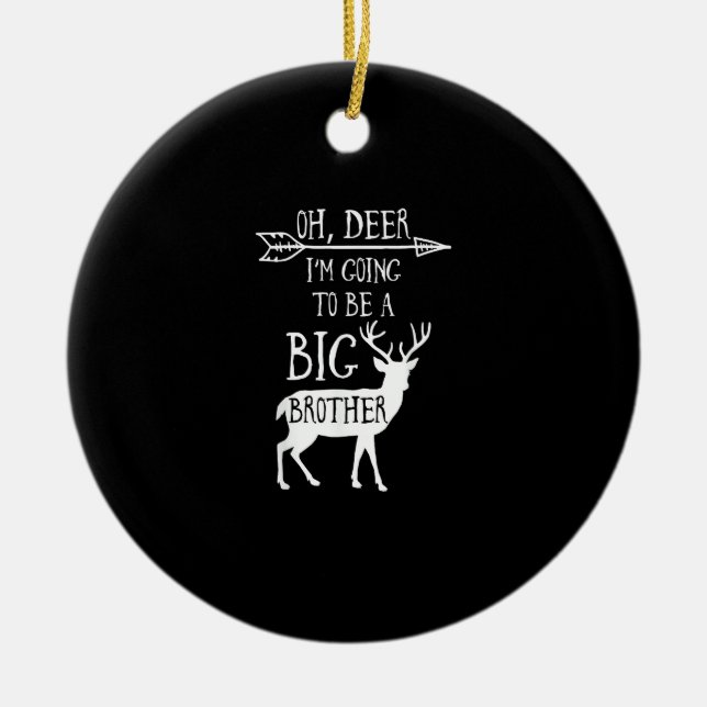 Oh Deer Going To Big Brother Christmas Announcemen Keramik Ornament (Vorne)