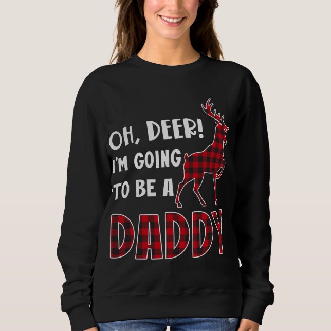 Oh Deer I'm Going To Be a Daddy Plaid Reindeer Chr Sweatshirt (Vorderseite)
