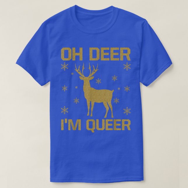 Oh Deer Im Queen Ugly Weihnachtskraut Geschenke fü T-Shirt (Design vorne)