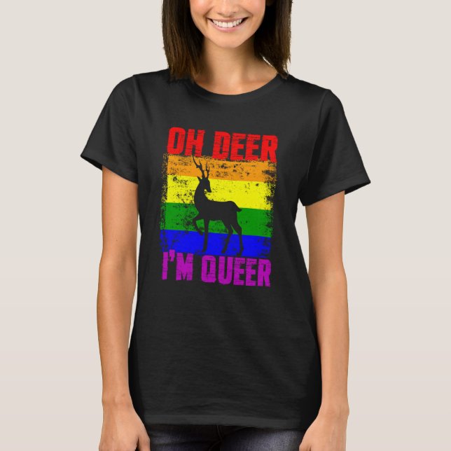 Oh Deer I'm Queer Gay Pride Month LGBTQ Pride T-Shirt (Vorderseite)