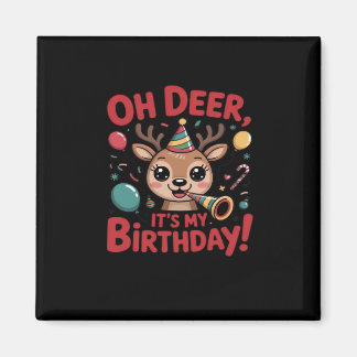 Oh Deer Its My Birthday Cute Reindeer Festive Styl Magnet