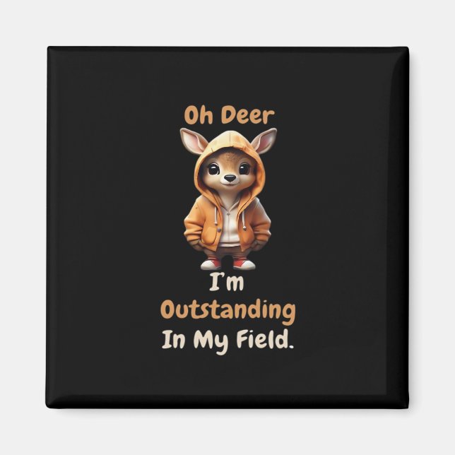 Oh Deer Outstanding In My Field Funny Humor  Magnet (Vorne)