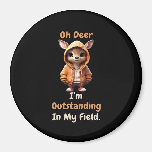 Oh Deer Outstanding In My Field Funny Humor  Magnet (Vorne)