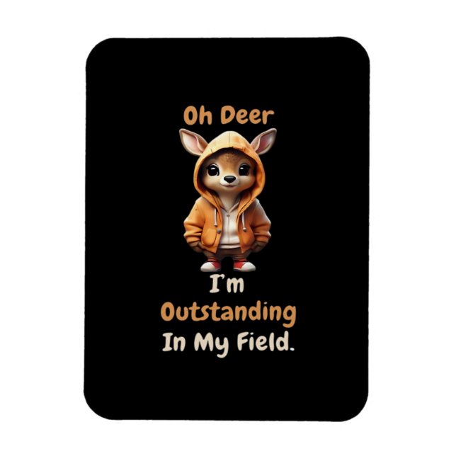 Oh Deer Outstanding In My Field Funny Humor  Magnet (Vertikal)