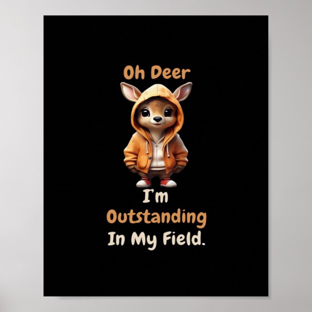 Oh Deer Outstanding In My Field Funny Humor  Poster (Vorne)