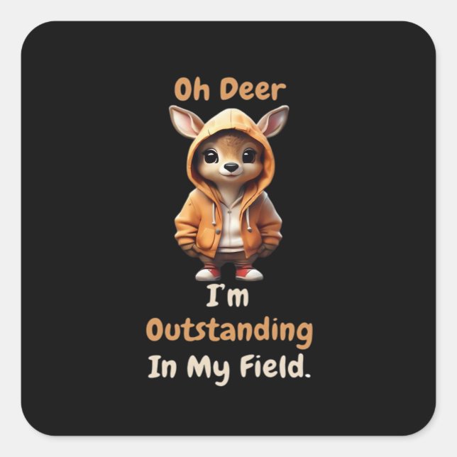 Oh Deer Outstanding In My Field Funny Humor  Quadratischer Aufkleber (Vorderseite)
