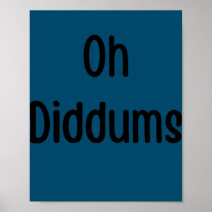 Oh Diddums Albern Quote Mama Vater Joke Poster