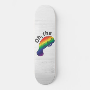 Oh, die Hue Manatee Skateboard