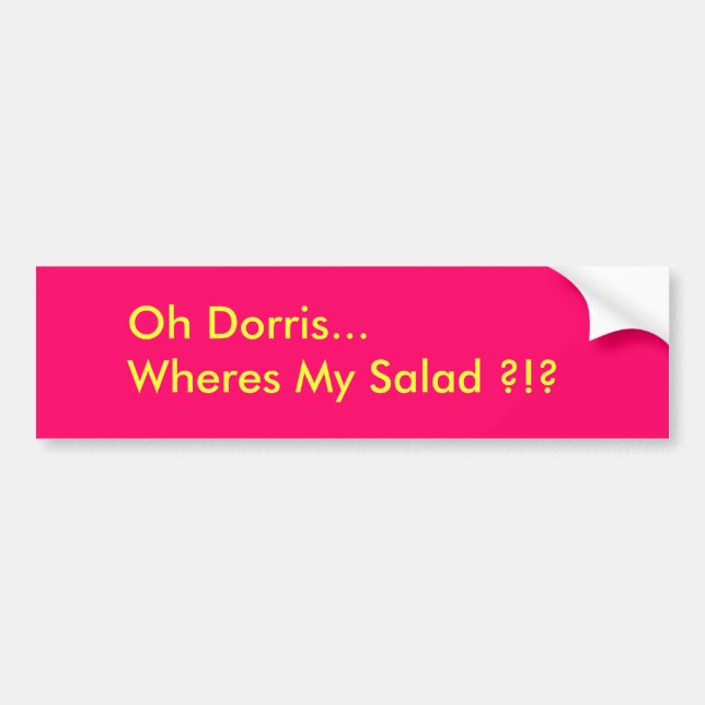 Oh Dorris… Wheres mein Salat?!? Autoaufkleber (Vorne)
