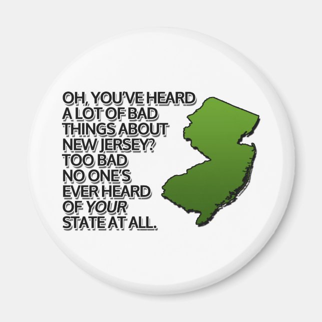 Oh, du hast schon viele schlechte Dinge über NJ ge Magnet (Vorne)