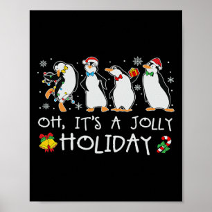Oh, es ist ein Jolly Holiday Weihnachtspenguin Xma Poster
