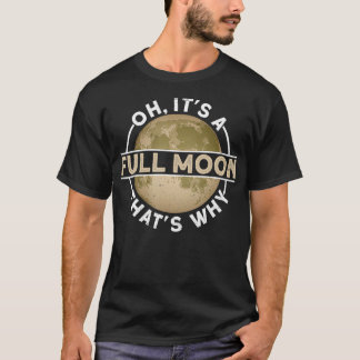 Oh, es ist ein Vollmond T-Shirt