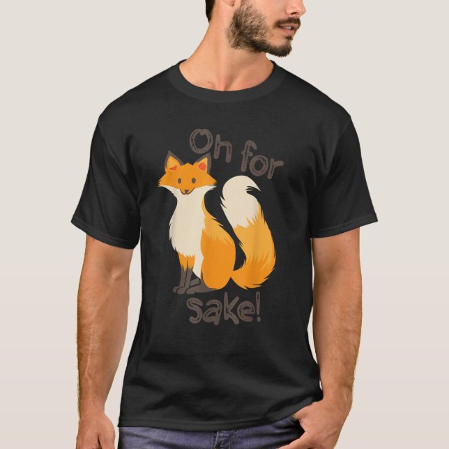 Oh For Fox Sake Funny Deceiving Pooch  Gift  T-Shirt (Vorderseite)