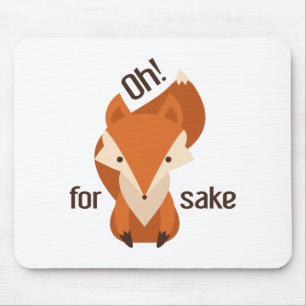 Oh For Fox Sake Mousepad