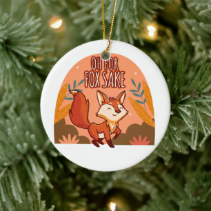 Oh For Fox Sake Süße und Lustige Fuchs Runde Kisse Keramik Ornament