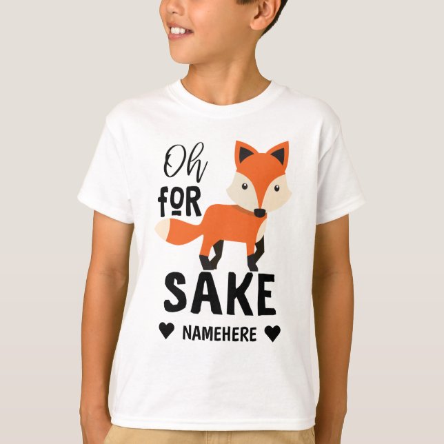 Oh For Fox Sake T-Shirt (Vorderseite)