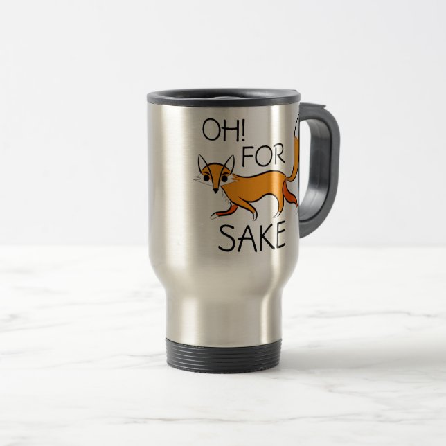 OH FOR FOX SAKE! TRAVEL MUG REISEBECHER (VorderseiteRechts)