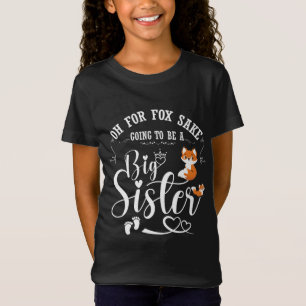 Oh, Fox Sake wird eine große Schwester Schwangersc T-Shirt