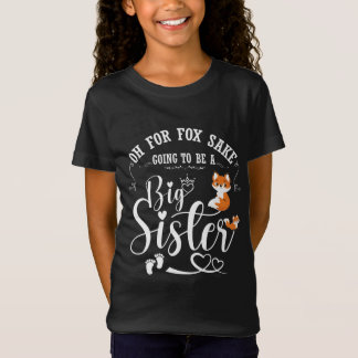 Oh, Fox Sake wird eine große Schwester Schwangersc T-Shirt