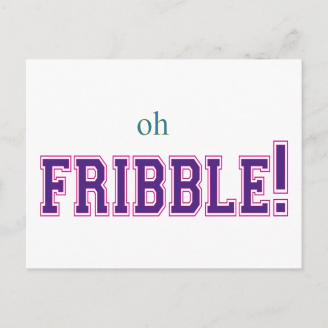 Oh, Fribble! Postkarte (Vorderseite)