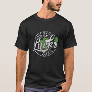 Oh für das Glück Sake Funny Saint Paddy's Day St P T-Shirt