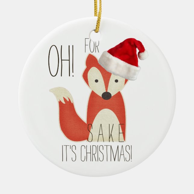Oh für Fox-Grund ist es Weihnachten! Keramik Ornament (Vorne)
