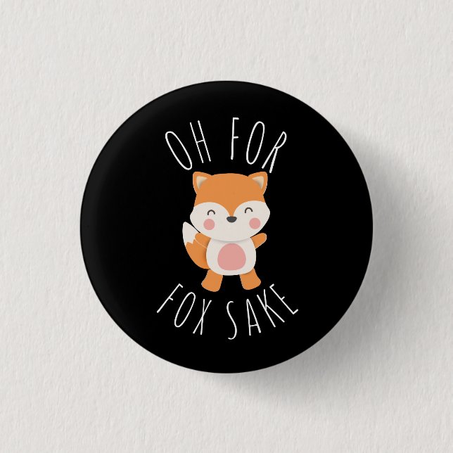 Oh für Fox Sake Button (Vorderseite)