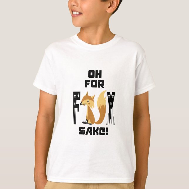 Oh für Fox Sake Funny Fox Joke T-Shirt (Vorderseite)