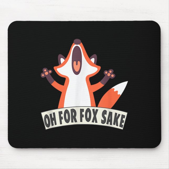 Oh für Fox Sake Funny Fox Lover Joke Quotes Mousepad (Vorne)