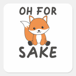 Oh für Fox Sake Funny Foxes Puff Quadratischer Aufkleber