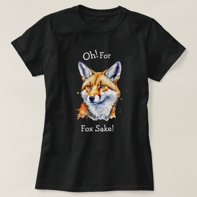 Oh, für Fox Sake! Funny Watercolor T-Shirt (Design vorne)