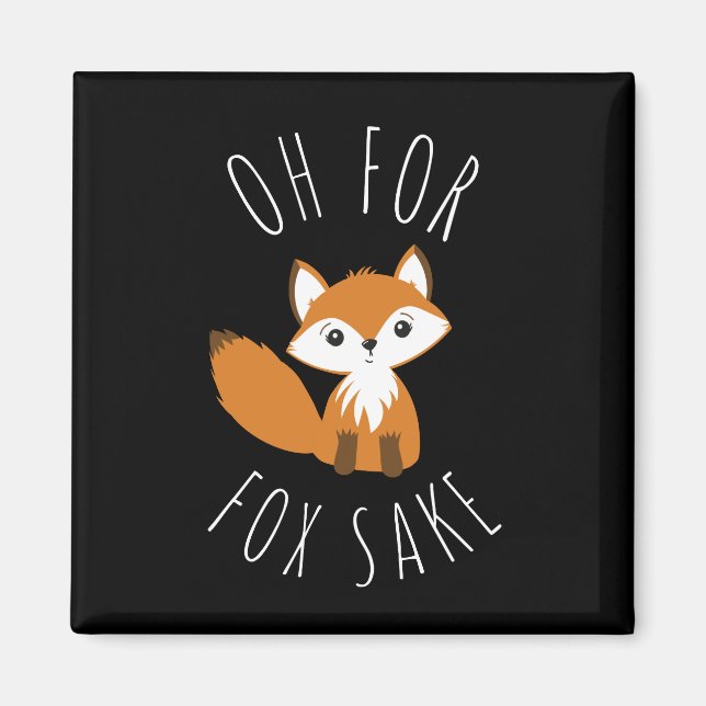 Oh für Fox Sake Magnet (Vorne)