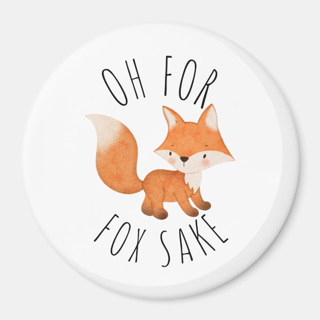 Oh für Fox Sake Magnet (Vorne)